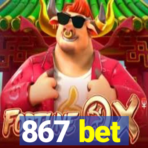 867 bet