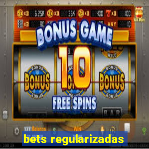 bets regularizadas