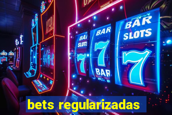 bets regularizadas