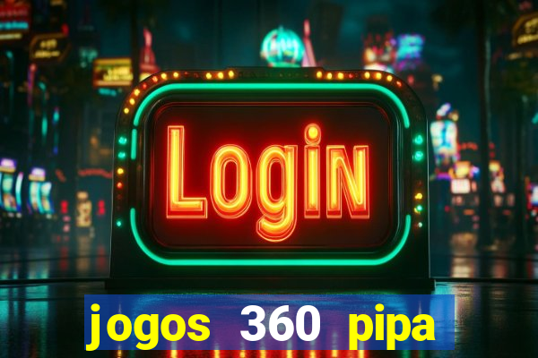 jogos 360 pipa combate 3d