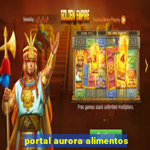 portal aurora alimentos