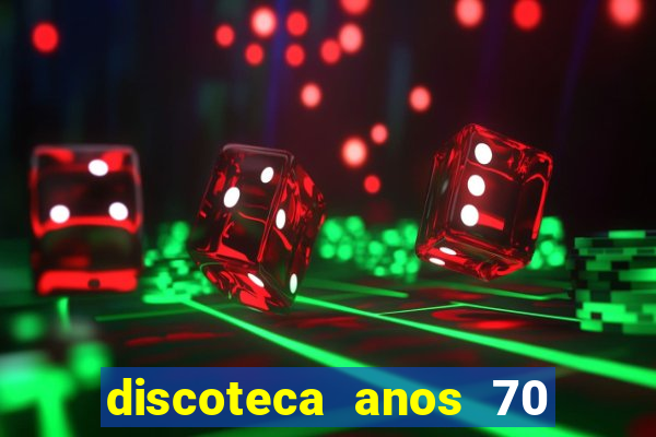 discoteca anos 70 80 90