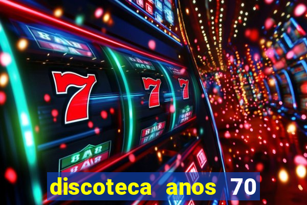 discoteca anos 70 80 90