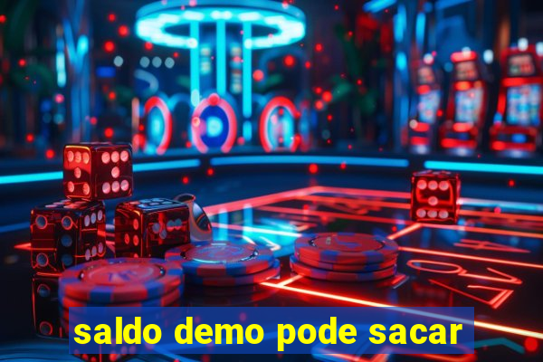 saldo demo pode sacar