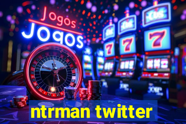 ntrman twitter