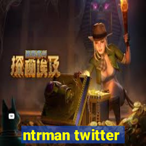 ntrman twitter