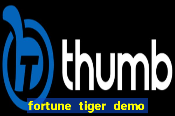 fortune tiger demo bet maxima