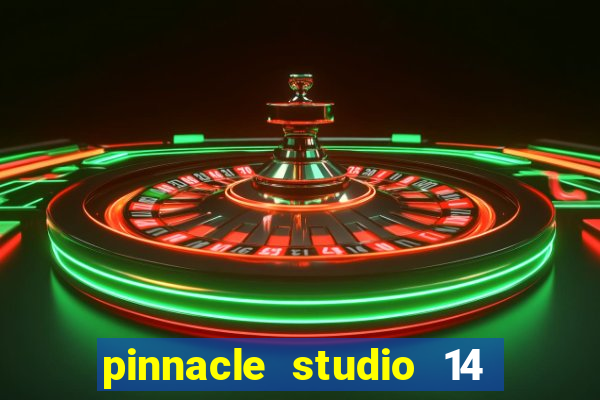 pinnacle studio 14 download portugues completo + serial