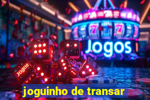 joguinho de transar