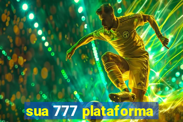 sua 777 plataforma