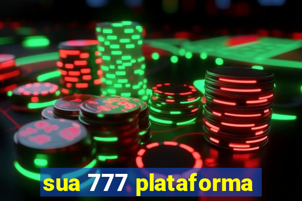 sua 777 plataforma