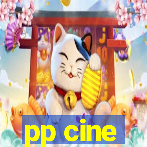 pp cine