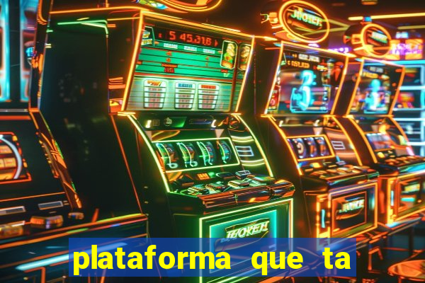 plataforma que ta pagando agora