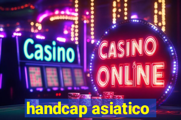 handcap asiatico