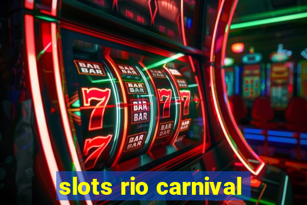 slots rio carnival