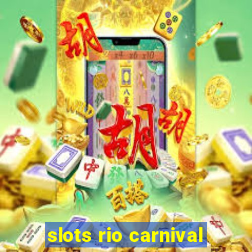 slots rio carnival