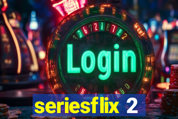 seriesflix 2