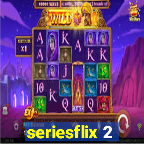 seriesflix 2