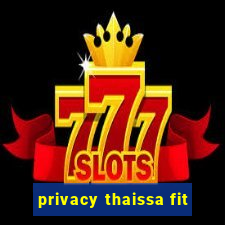 privacy thaissa fit