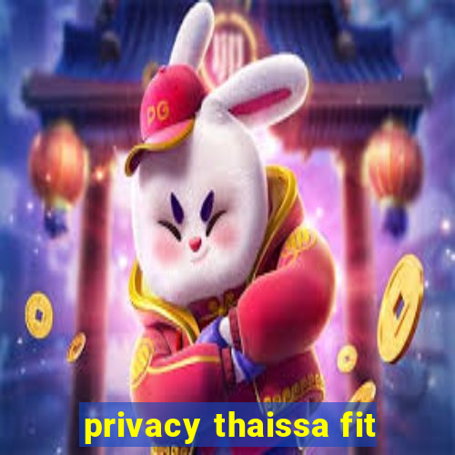 privacy thaissa fit