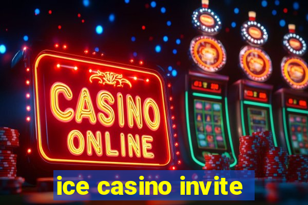 ice casino invite