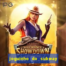 joguinho do subway surf que ganha dinheiro de verdade