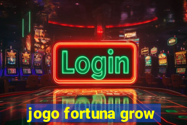 jogo fortuna grow