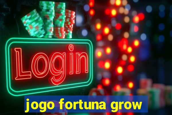 jogo fortuna grow