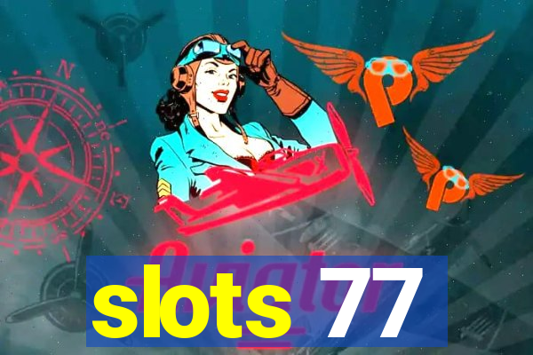 slots 77