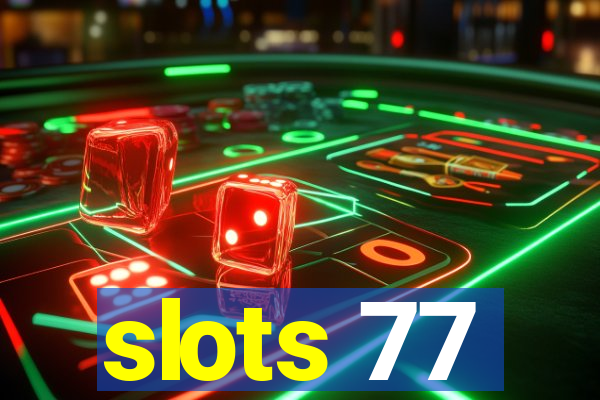 slots 77