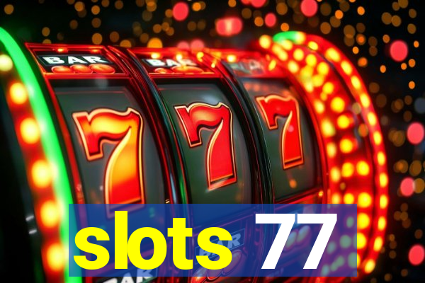 slots 77