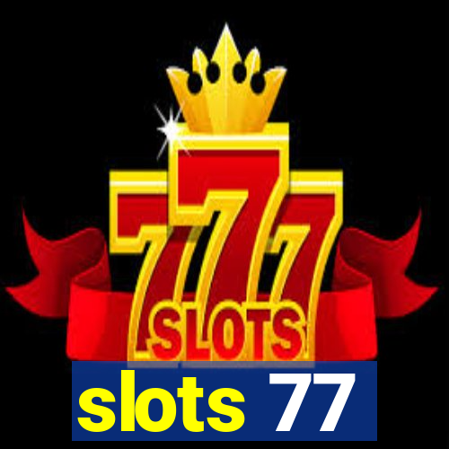 slots 77