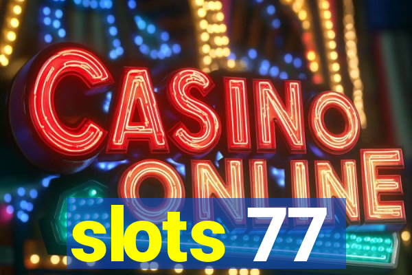 slots 77