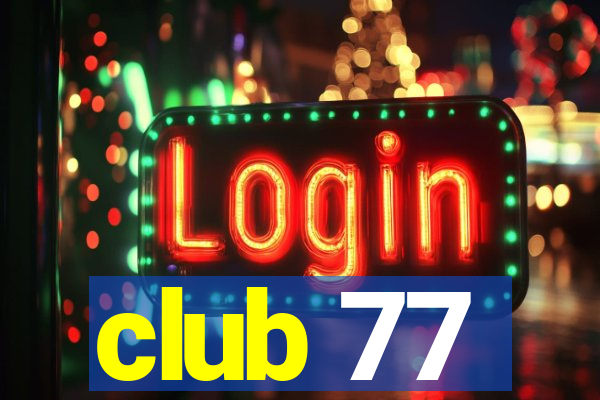 club 77