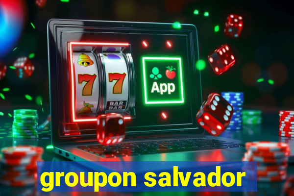 groupon salvador