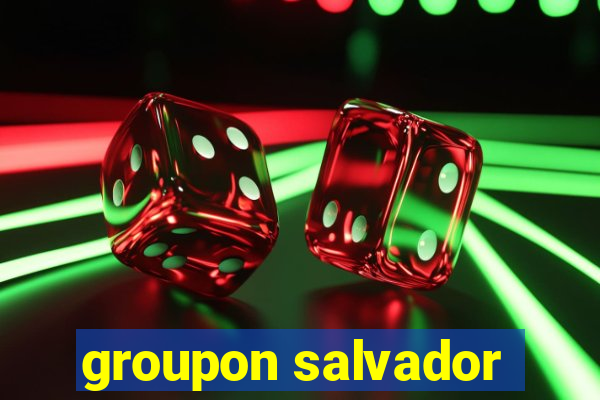 groupon salvador