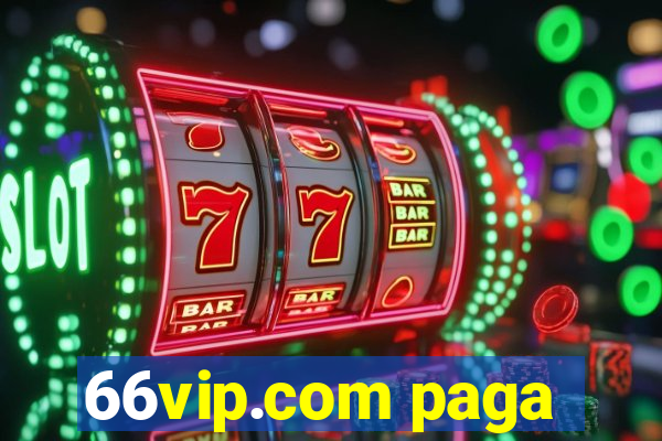 66vip.com paga