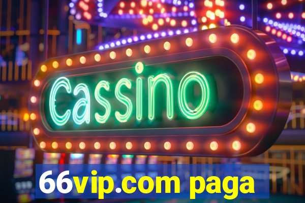 66vip.com paga