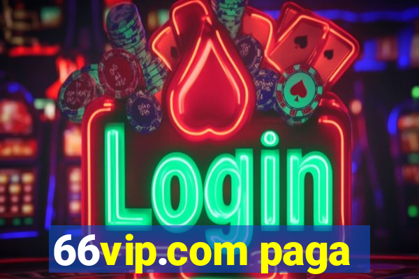 66vip.com paga