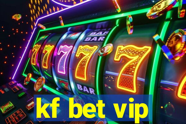 kf bet vip