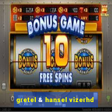 gretel & hansel vizerhd