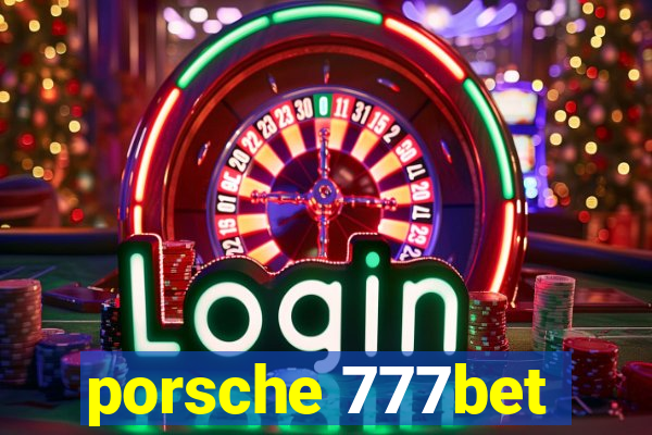 porsche 777bet