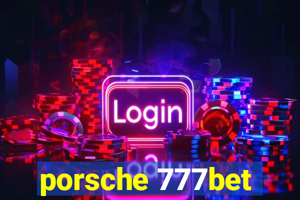 porsche 777bet