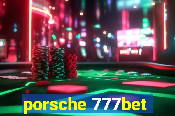 porsche 777bet