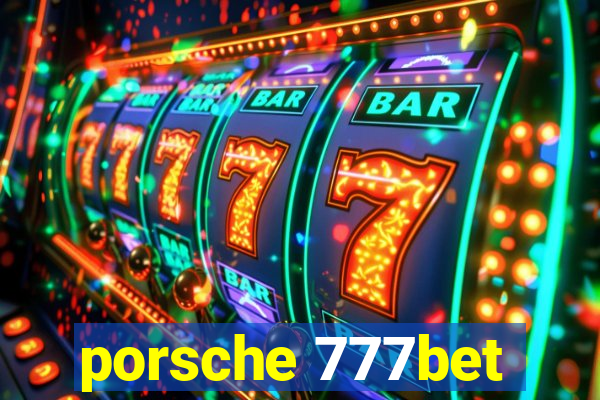 porsche 777bet