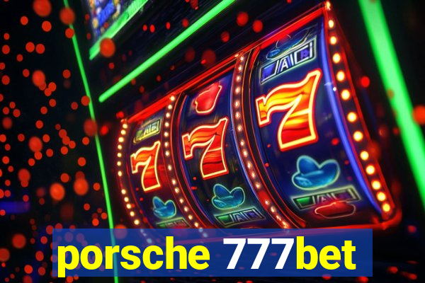 porsche 777bet