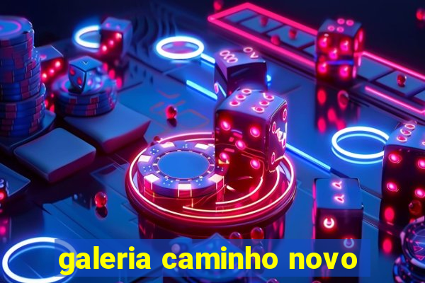 galeria caminho novo