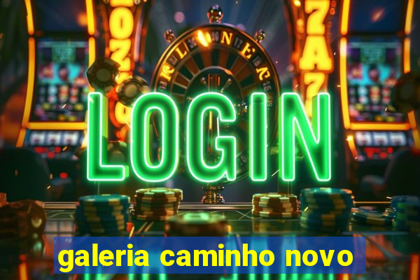 galeria caminho novo