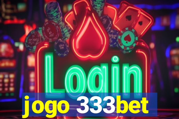 jogo 333bet