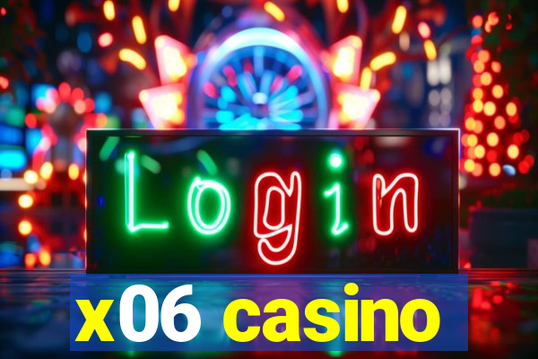 x06 casino